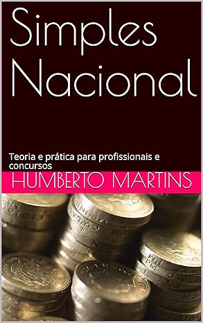 Simples Nacional: Teoria e prática para profissionais e concursos