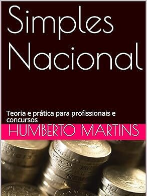 Simples Nacional: Teoria e prática para profissionais e concursos